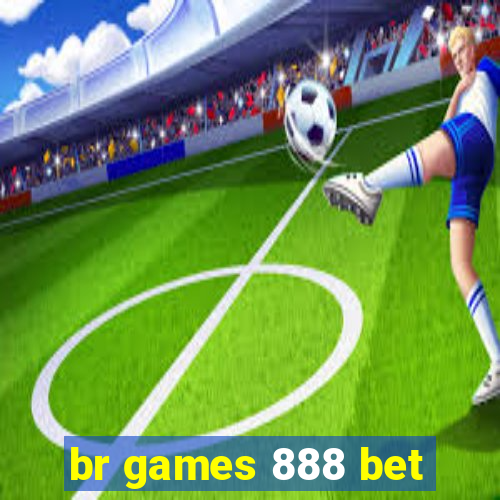 br games 888 bet